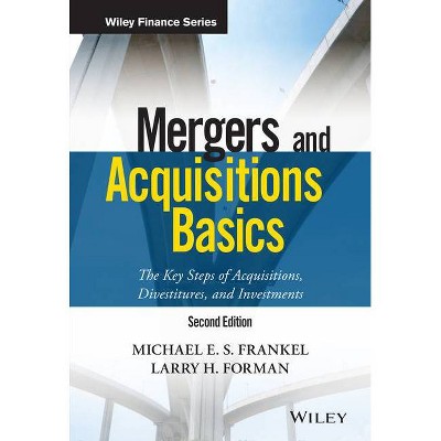 Mergers and Acquisitions Basics - (Wiley Finance) 2nd Edition by  Michael E S Frankel & Larry H Forman (Hardcover)