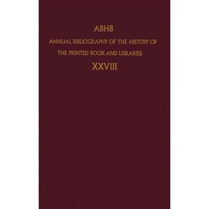 Annual Bibliography of the History of the Printed Book and Libraries - by  Of Special Collections of the Dept & Dept of Special Collections of the - 1 of 1