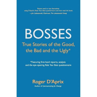 Bosses - by  Roger D'Aprix (Paperback)