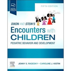Dixon and Stein's Encounters with Children - 5th Edition by  Jenny Radesky & Caroline Kistin (Paperback) - 1 of 1