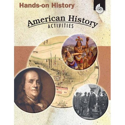 Hands-On History: American History Activities - (Hands on History) by  Garth Sundem & Kristi Pikiewicz (Paperback)