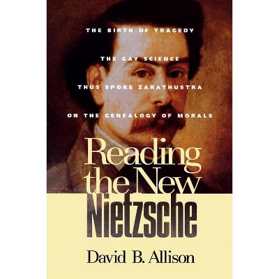 Reading the New Nietzsche - by  David B Allison (Paperback)