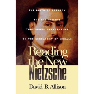Reading the New Nietzsche - by  David B Allison (Paperback) - 1 of 1