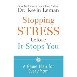 Stopping Stress Before It Stops You - by  Kevin Leman (Paperback) - 1 of 1