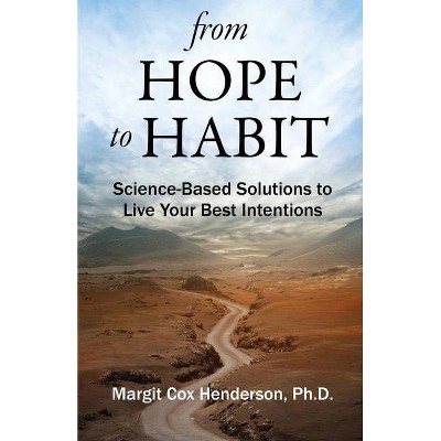 From Hope to Habit - by  Margit Henderson (Paperback)