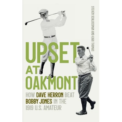 Upset at Oakmont - by Steven Schlossman & Kari Thomas