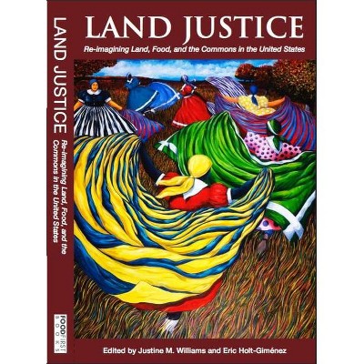 Land Justice - by  Justine M Williams & Eric Holt-Giménez (Paperback)