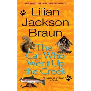 The Cat Who Went Up the Creek - (Cat Who...) by  Lilian Jackson Braun (Paperback) - 1 of 1