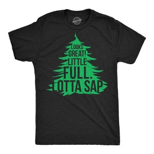 Mens Funny T Shirts Looks Great Little Full Lotta Sap Sarcastic Christmas Tree Graphic Tee For Men - Crazy Dog Men's T Shirt - 1 of 4