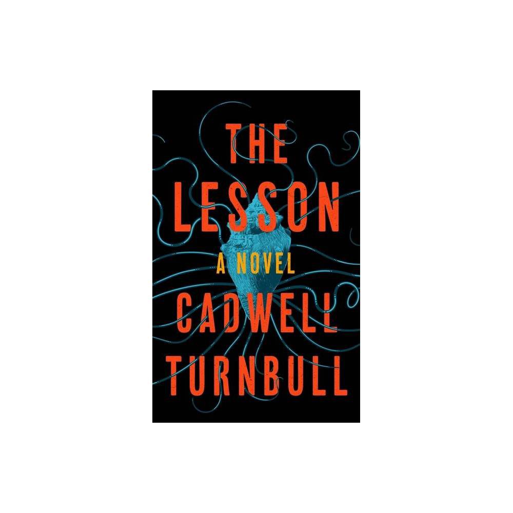 The Lesson - by Cadwell Turnbull (Hardcover) was $26.99 now $17.69 (34.0% off)