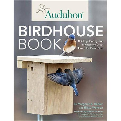  Audubon Birdhouse Book - by  Margaret Barker & Elissa Wolfson (Paperback) 