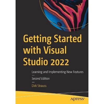 Getting Started with Visual Studio 2022 - 2nd Edition by  Dirk Strauss (Paperback)