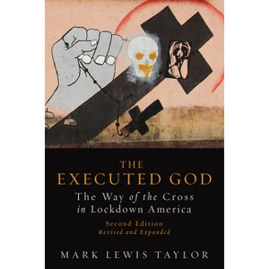 Executed God - 2nd Edition by  Mark Lewis Taylor (Paperback) - 1 of 1