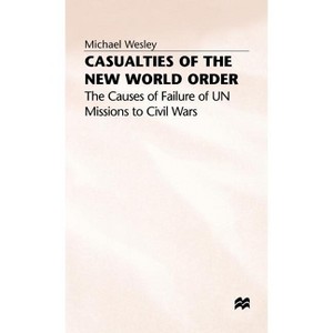 Casualties of the New World Order - by  M Wesley (Hardcover) - 1 of 1