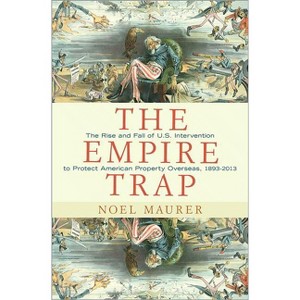 The Empire Trap - by  Noel Maurer (Hardcover) - 1 of 1