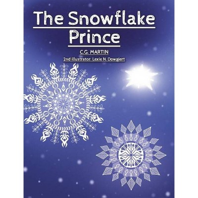 The Snowflake Prince - by  C G Martin (Hardcover)