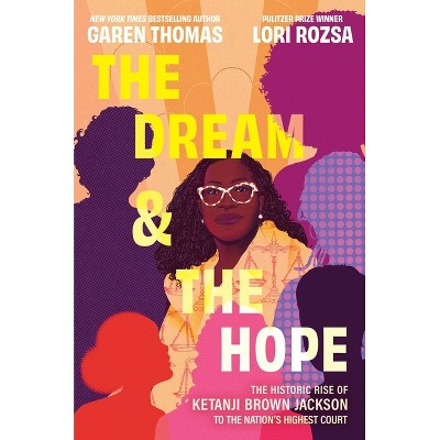 The Dream and the Hope - by  Garen Thomas & Lori Rozsa (Hardcover)