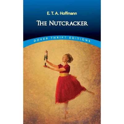 The Nutcracker - (Dover Thrift Editions) by  E T a Hoffmann (Paperback)