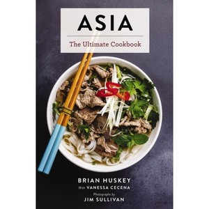 Asia - (Ultimate Cookbooks) by  Brian Huskey (Hardcover) - 1 of 1
