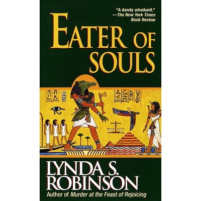 Eater of Souls - (Lord Meren) 4th Edition by  Lynda S Robinson (Paperback)