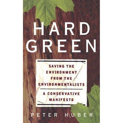 Hard Green - by  Peter W Huber (Paperback)