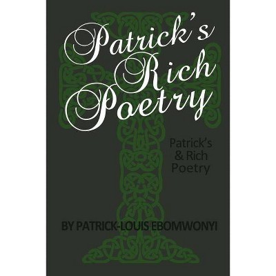 Patrick's Rich Poetry - by  Patrick Ebomwonyi (Paperback)