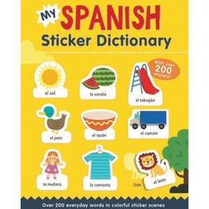 My Spanish Sticker Dictionary - (Sticker Dictionaries) by  Catherine Bruzzone (Paperback) - 1 of 1