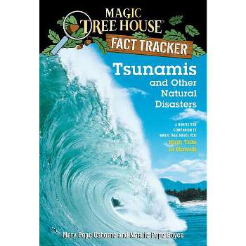 Tsunamis and Other Natural Disasters - (Magic Tree House (R) Fact Tracker) by  Mary Pope Osborne & Natalie Pope Boyce (Paperback)