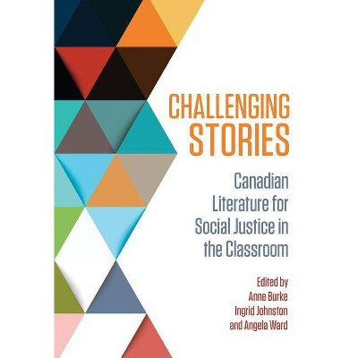 Challenging Stories - by  Anne Burke & Ingrid Johnston & Angela Ward (Paperback)