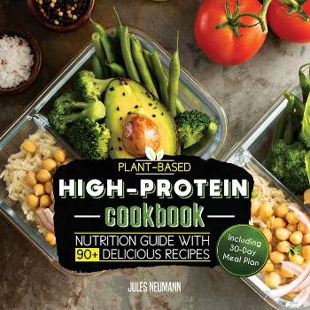 Plant-Based High-Protein Cookbook - (Fitness & Bodybuilding Vegan Meal Prep) by  Jules Neumann (Paperback)