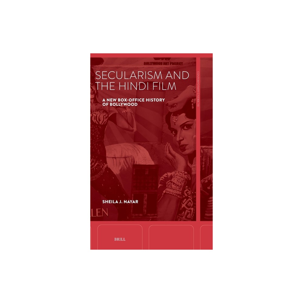 Secularism and the Hindi Film - (Contemporary Cinema) by Sheila J Nayar (Hardcover)