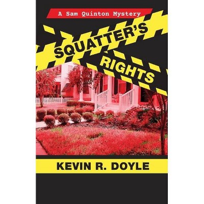 Squatters Rights - (A Blond Bomber Mystery) by  Kevin Doyle (Paperback)