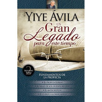 Un Gran Legado Para Este Tiempo - Tomo 2 - by  Yiye Ávila (Paperback)