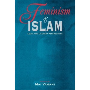Feminism and Islam - by  Mai Yamani (Paperback) - 1 of 1
