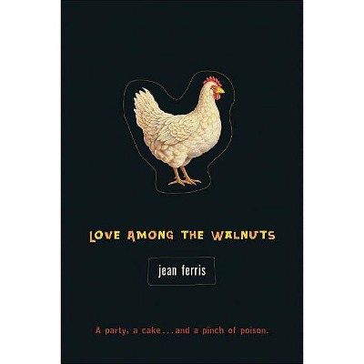 Love Among the Walnuts - by  Jean Ferris (Paperback)