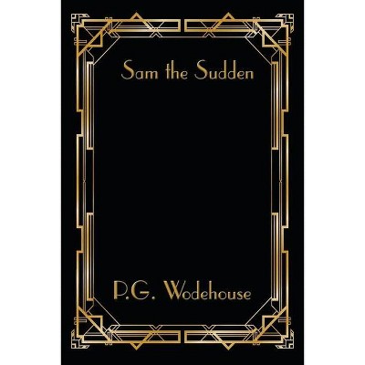 Sam the Sudden - by  P G Wodehouse (Paperback)