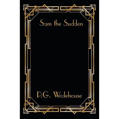 Sam the Sudden - by  P G Wodehouse (Paperback)