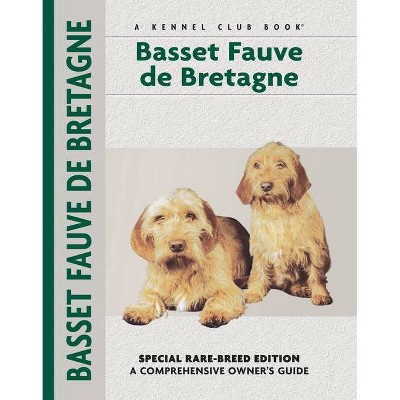 Basset Fauve de Bretagne - (Comprehensive Owner's Guide) by  Evan L Roberts (Hardcover)