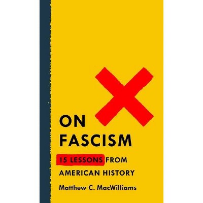 On Fascism - by  Matthew C Macwilliams (Paperback)