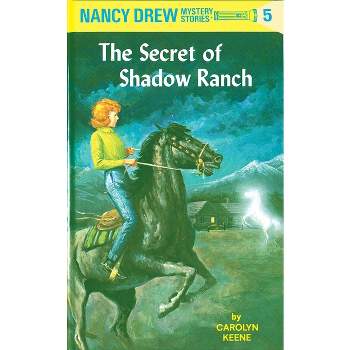The Secret of Shadow Ranch - (Nancy Drew) by  Carolyn Keene (Hardcover)