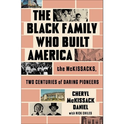 The Black Family Who Built America - by  Cheryl McKissack Daniel (Hardcover)