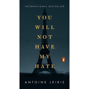 You Will Not Have My Hate - by  Antoine Leiris (Paperback) - 1 of 1