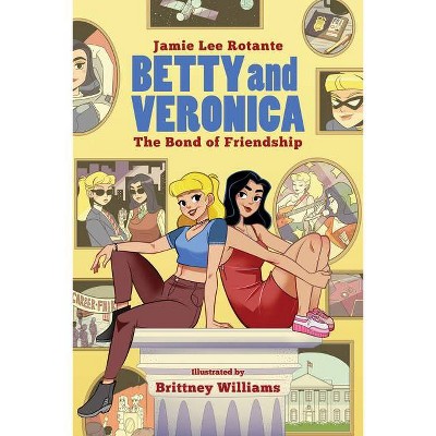 Betty & Veronica: The Bond of Friendship - by  Jamie Lee Rotante (Paperback)