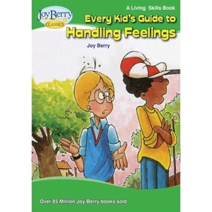 Every Kid's Guide to Handling Feelings - by  Joy Berry (Paperback) - 1 of 1