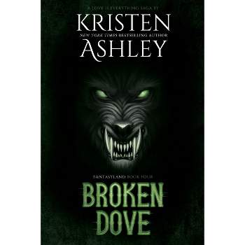 Broken Dove - by  Kristen Ashley (Paperback)