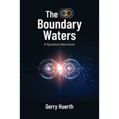 The Boundary Waters - by  Gerry Huerth (Paperback)