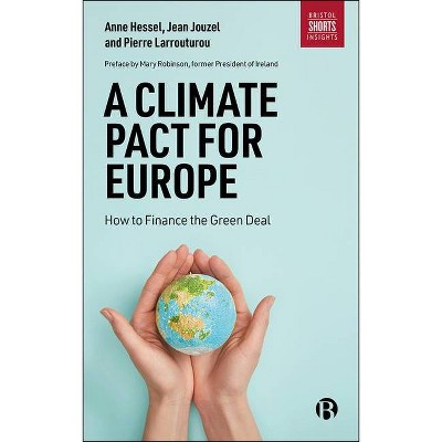 A Climate Pact for Europe - by  Anne Hessel & Jean Jouzel & Pierre Larrouturou (Paperback)