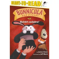 Rabbit-Cadabra! - (Bunnicula and Friends) by  James Howe (Paperback)