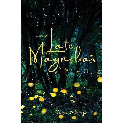 Late Magnolias - by  Hannah Paige (Paperback)