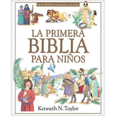 La Primera Biblia Para Niños - by  Kenneth N Taylor (Hardcover)